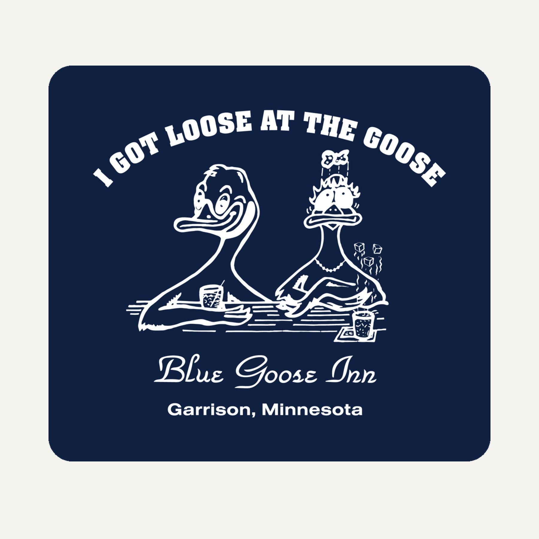 I Got Loose at the Goose sticker, white on navy